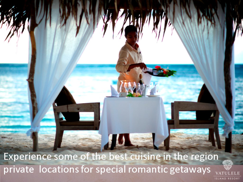 Experience some of the best cuisine in the region private locations for special romantic